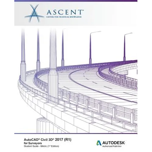 AutoCAD Civil 3D 2017 (R1) for Surveyors - Metric: Autodesk Authorized Publisher - Paperback