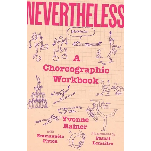 Nevertheless: A Choreographic Workbook - Hardcover