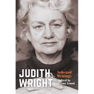 Judith Wright: Selected Writings - Paperback