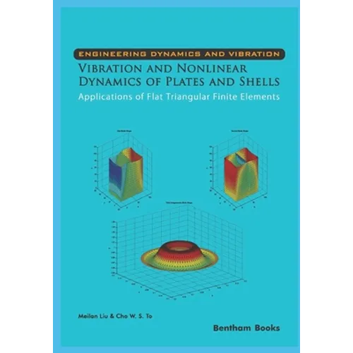 Vibration and Nonlinear Dynamics of Plates and Shells - Applications of Flat Triangular Finite Elements - Paperback