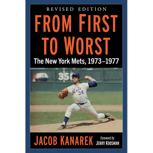 From First to Worst: The New York Mets, 1973-1977, Revised Edition - Paperback