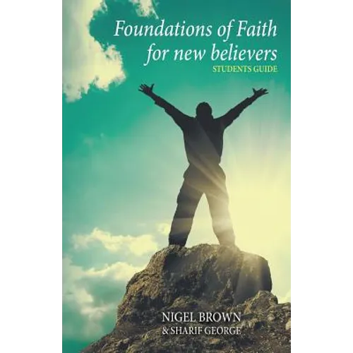 Foundations of Faith for New Believers: Student Manual - Paperback