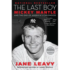 The Last Boy: Mickey Mantle and the End of America's Childhood - Paperback