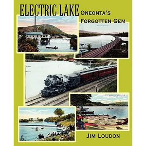 Electric Lake: Oneonta's Forgotten Gem - Paperback