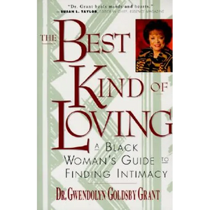 The Best Kind of Loving: Black Woman's Guide to Finding Intimacy, a - Paperback