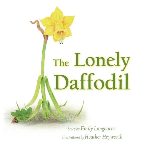 The Lonely Daffodil - Hardcover