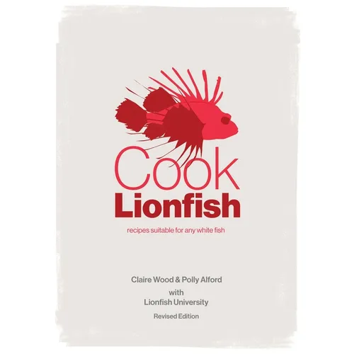 Cook Lionfish: Recipes Suitable for Any White Fish - Paperback