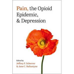 Pain, the Opioid Epidemic, and Depression - Hardcover