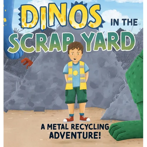 Dinos in the Scrap Yard: A Metal Recycling Adventure - Hardcover