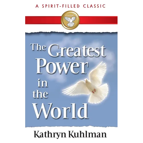 The Greatest Power in the World: A Spirit-Filled Classic - Paperback