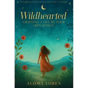 Wildhearted: Crafting A Life By Your Own Design - Paperback