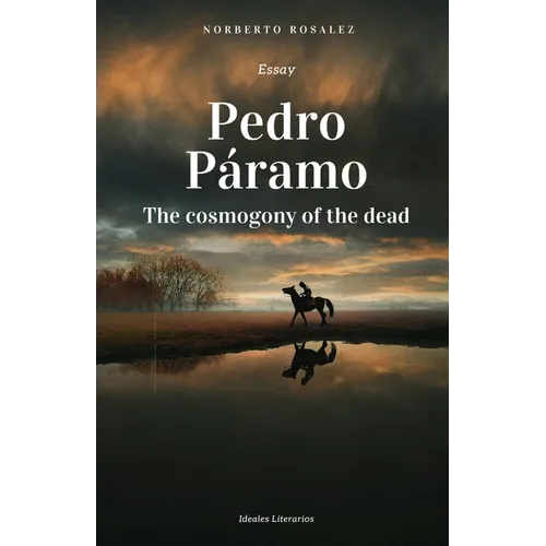 Pedro Páramo: The cosmogony of the dead - Paperback