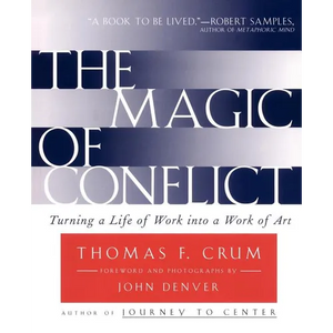 The Magic of Conflict: Turning a Life of Work Into a Work of Art - Paperback
