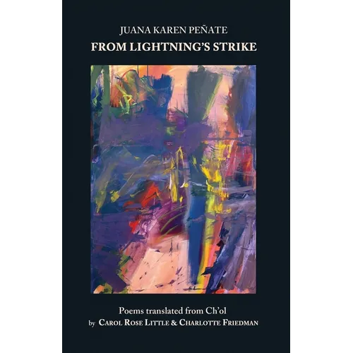 From Lightning's Strike: Poems Translated fromCh'ol: Poems Translated from the C - Paperback