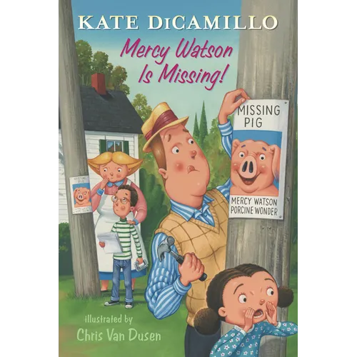 Mercy Watson Is Missing!: Tales from Deckawoo Drive, Volume Seven (a Funny and Heartwarming Chapter Book about a Lovable, Toast-Eating Pig - For Early - Hardcover