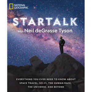 Startalk: Everything You Ever Need to Know about Space Travel, Sci-Fi, the Human Race, Theuniverse, and Beyond - Paperback
