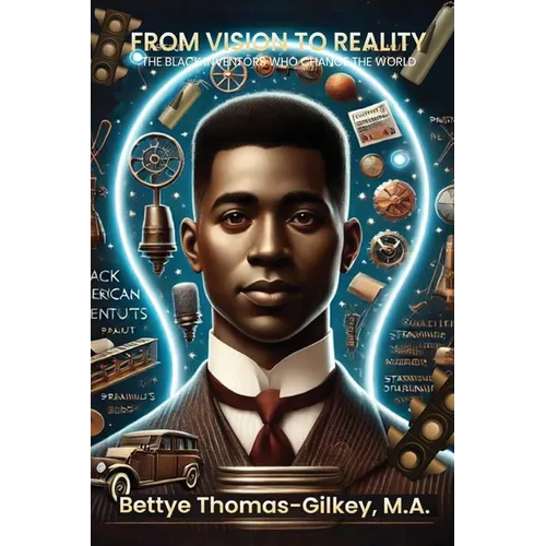 From Vision to Reality: African American Inventors Who Changed the World - Paperback