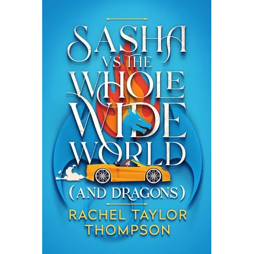 Sash vs the Whole Wide World (and Dragons) - Paperback