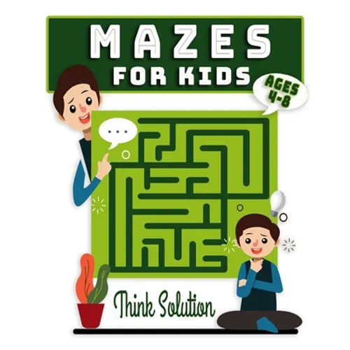 Mazes For Kids Ages 4-8: Maze Activity Book - 4-6, 6-8 - Workbook for children, Puzzles, and Problem Solving - Paperback