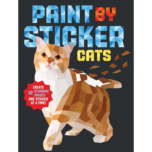 Paint by Sticker (Official): Cats: Create 12 Stunning Images One Sticker at a Time! - Paperback
