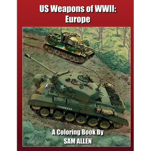 US Weapons of WWII: A historical coloring book for all ages! - Paperback