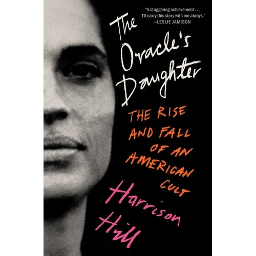 The Oracle's Daughter: The Rise and Fall of an American Cult - Hardcover
