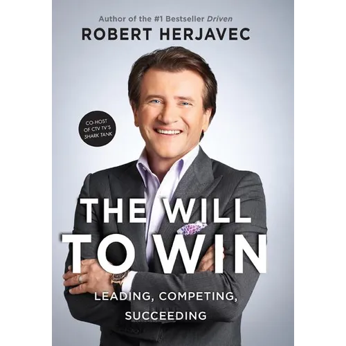 The Will to Win: Leading, Competing, Succeeding, the - Paperback