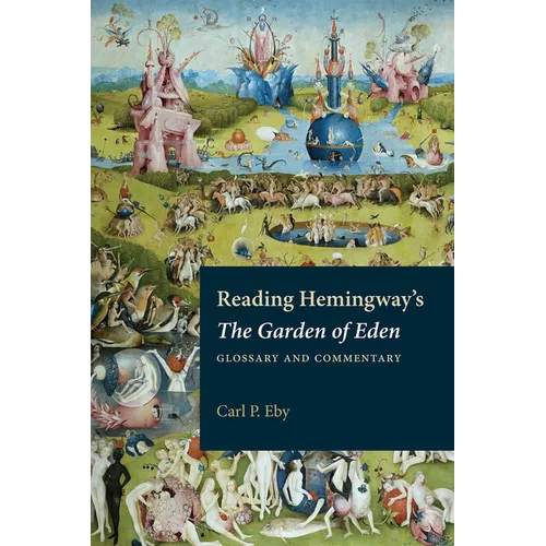 Reading Hemingway's the Garden of Eden: Glossary and Commentary - Paperback