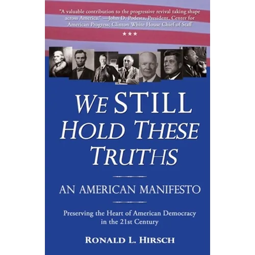 We STILL Hold These Truths: An American Manifesto - Paperback