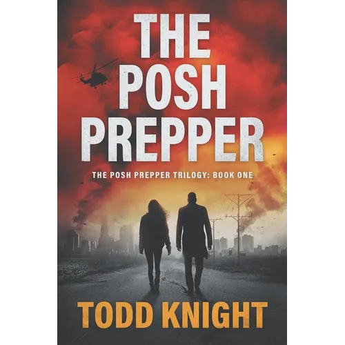 The Posh Prepper: An Apocalyptic Survival Thriller - Paperback