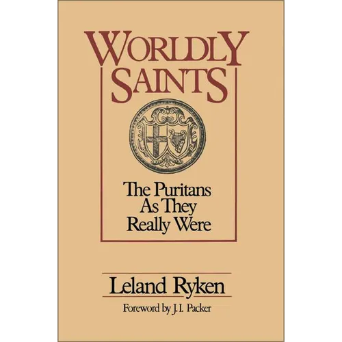 A Worldly Saints: The Puritans as They Really Were - Paperback