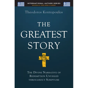 The Greatest Story: The Divine Narrative of Redemption Unveiled Throughout Scripture - Paperback