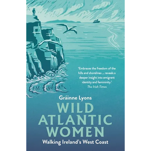 Wild Atlantic Women: Walking Ireland's West Coast - Paperback