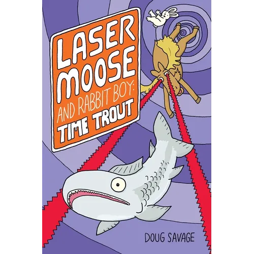 Laser Moose and Rabbit Boy: Time Trout: Volume 3 - Paperback