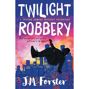 Twilight Robbery: A Shadow Jumper Mystery Adventure - Paperback