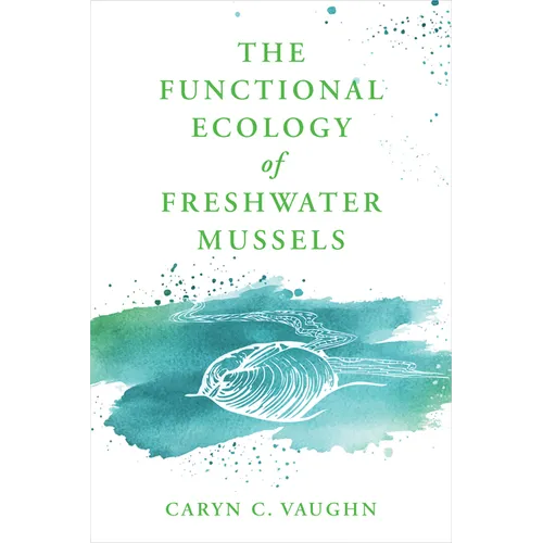 The Functional Ecology of Freshwater Mussels - Hardcover