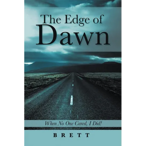 The Edge of Dawn: When No One Cared, I Did! - Paperback