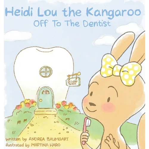 Heidi Lou the Kangaroo: Off To The Dentist - Hardcover