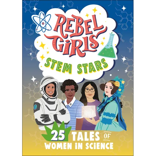 Rebel Girls Stem Stars: 25 Tales of Women in Science - Paperback