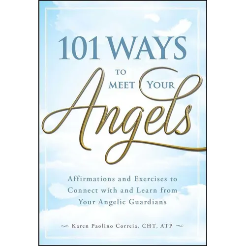 101 Ways to Meet Your Angels - Paperback