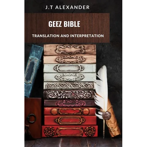 Geez Bible: Translation and Interpretation - Paperback
