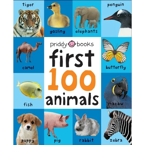First 100 Animals: A Padded Book--Perfect for Little Hands to Hold - Board Book
