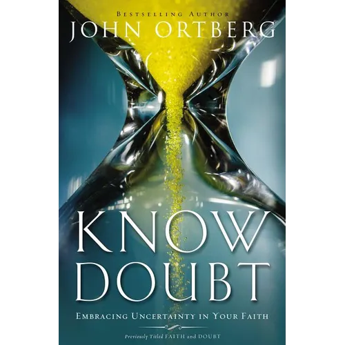 The Know Doubt: Embracing Uncertainty in Your Faith - Paperback