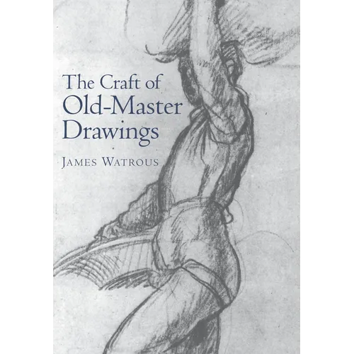 Craft of Old-Master Drawings - Paperback