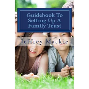 Guidebook To Setting Up A Family Trust: A simple guide to setting up a family trust for Canadians - Paperback