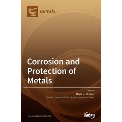 Corrosion and Protection of Metals - Hardcover