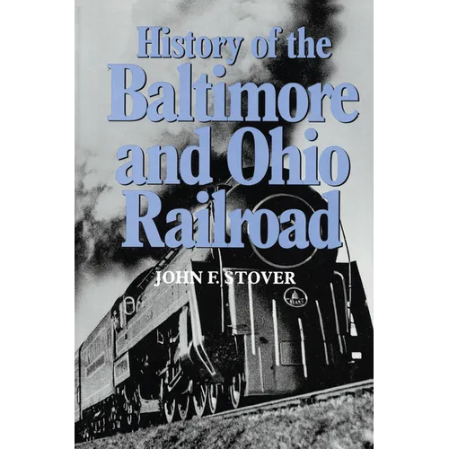 History of the Baltimore and Ohio Railroad - Paperback