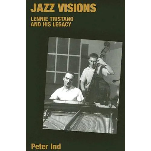 Jazz Visions: Lennie Tristano and His Legacy - Paperback