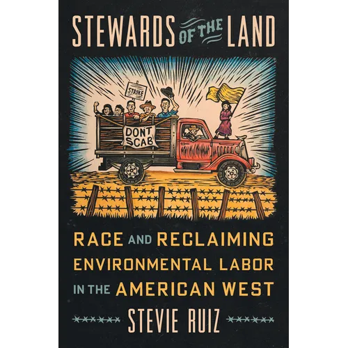 Stewards of the Land: Race and Reclaiming Environmental Labor in the American West - Paperback