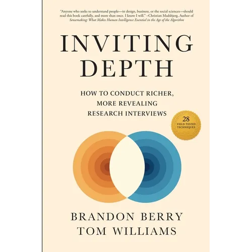 Inviting Depth: How to Conduct Richer, More Revealing Research Interviews - Paperback